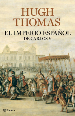 El Imperio español de Carlos V (1522-1558) de Hugh Thomas