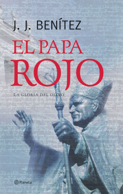 El Papa rojo (La gloria del olivo) de J. J. Benítez