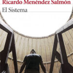 El Sistema de Ricardo Menéndez SalmónRicardo Menéndez Salmón