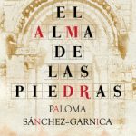 El alma de las piedras de Paloma Sánchez-GarnicaPaloma Sánchez-Garnica
