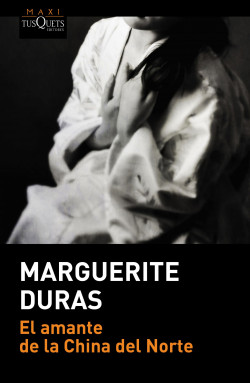 El amante de la China del Norte de Marguerite DurasMarguerite Duras
