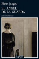 El ángel de la guarda de Fleur JaeggyFleur Jaeggy