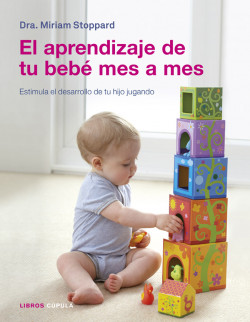 El aprendizaje de tu bebé mes a mes de