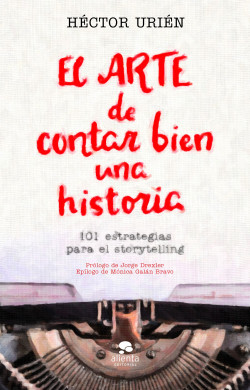 El arte de contar bien una historia de Héctor Urién Rodríguez
