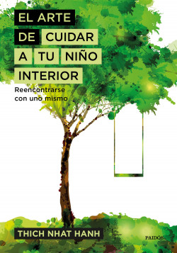El arte de cuidar a tu niño interior de Thich Nhat Hanh