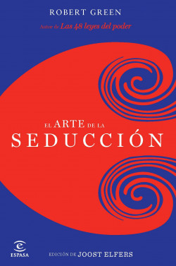 El arte de la seducción de Robert Greene / Joost Elffers