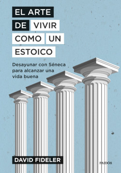 El arte de vivir como un estoico de