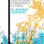El bosque animado de Wenceslao Fernández FlórezWenceslao Fernández Flórez