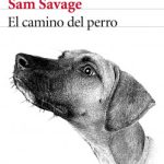 El camino del perro de Sam Savage