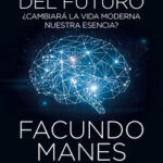 El cerebro del futuro de Facundo ManesMateo Niro