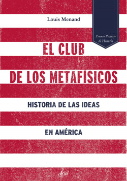 El club de los metafísicos de Louis Menand