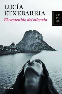 El contenido del silencio de Lucía EtxebarriaLucía Etxebarria