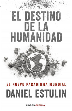 El destino de la humanidad de Daniel Estulin