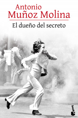 El dueño del secreto de Antonio Muñoz MolinaAntonio Muñoz Molina