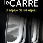 El espejo de los espías de John le Carré