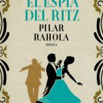 El espía del Ritz de Pilar Rahola