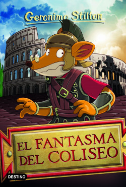 El fantasma del Coliseo de Geronimo Stilton