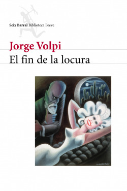 El fin de la locura de Jorge Volpi EscalanteJorge Volpi Escalante