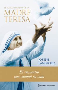 El fuego secreto de la Madre Teresa de Joseph Langford