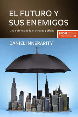 El futuro y sus enemigos de Daniel Innerarity