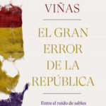 El gran error de la República de Ángel Viñas