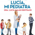 El gran libro de Lucía, mi pediatra de Lucía Galán Bertrand