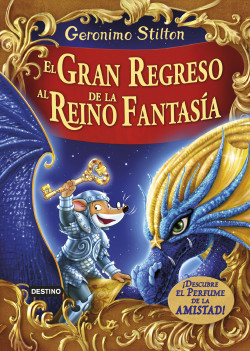 El gran regreso al Reino de la Fantasía de Geronimo Stilton