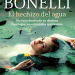 El hechizo del agua de Florencia Bonelli