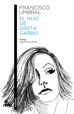 El hijo de Greta Garbo de Francisco UmbralFrancisco Umbral