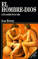 El hombre-Dios o El sentido de la vida de Luc Ferry