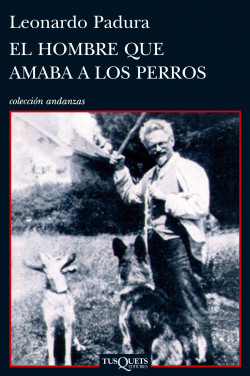 El hombre que amaba a los perros de Leonardo Padura
