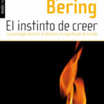 El instinto de creer de Jesse Bering