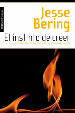 El instinto de creer de Jesse Bering