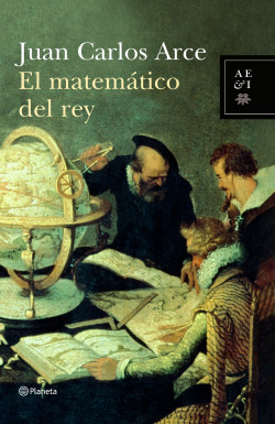 El matemático del rey de Juan Carlos ArceJuan Carlos Arce
