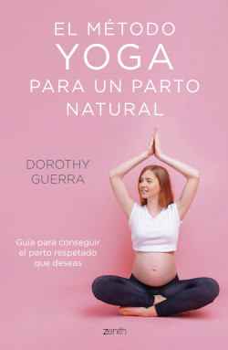 El método yoga para un parto natural de Dorothy Guerra