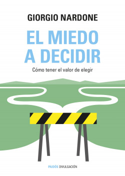 El miedo a decidir de Giorgio Nardone