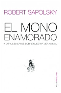 El mono enamorado y otros de Robert M. Sapolsky