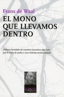 El mono que llevamos dentro de Frans de Waal