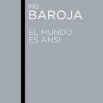 El mundo es ansí de Pío BarojaPío Baroja