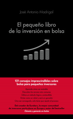 El pequeño libro de la inversión en bolsa de José Antonio Madrigal Hornos