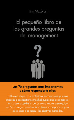 El pequeño libro de las grandes preguntas del management de James McGrath