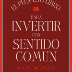 El pequeño libro para invertir con sentido común de John C. Bogle