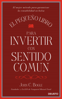 El pequeño libro para invertir con sentido común de John C. Bogle