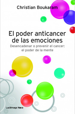El poder anticancer de las emociones de Christian Boukaram