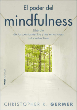 El poder del mindfulness de Christopher K. Germer
