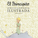 El principito. Enciclopedia ilustrada de