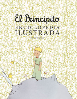 El principito. Enciclopedia ilustrada de