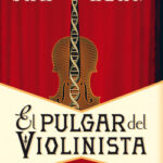 El pulgar del violinista de Sam Kean