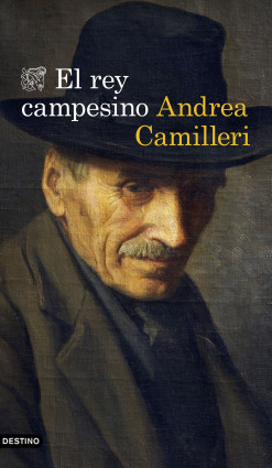 El rey campesino de Andrea CamilleriAndrea Camilleri