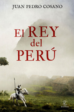 El rey del Perú de Juan Pedro Cosano